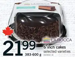 Fortinos LA ROCCA 6 INCH CAKES offer
