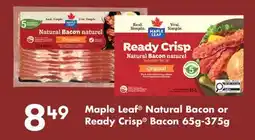 Fortinos MAPLE LEAF NATURAL BACON OR READY CRISP BACON, 65G-375G offer