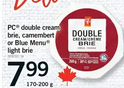 Fortinos PC DOUBLE CREAM BRIE, CAMEMBERT OR BLUE MENU LIGHT BRIE offer