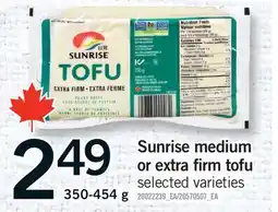 Fortinos SUNRISE MEDIUM OR EXTRA FIRM TOFU offer