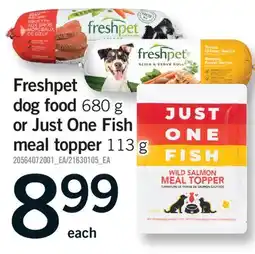 Fortinos FRESHPET DOG FOOD, 680 G OR JUST ONE FISH MEAL TOPPER, 113 G offer