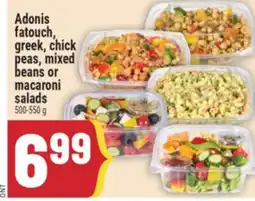 Marché Adonis Adonis fatouch, greek, chick peas, mixed beans or macaroni salads offer