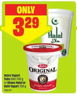 FreshCo Astro Yogurt Tubs 500-750 g or Khaas Halal or Dahi Yogurt 750 g offer