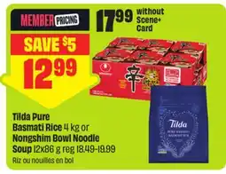 FreshCo Tilda Pure Basmati Rice 4 Kg or Nongshim Bowl Noodle Soup 12x86 g - Scene+ offer offer