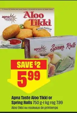 FreshCo Apna Taste Aloo Tikki or Spring Rolls 750 g - 1 kg offer