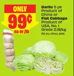 FreshCo Garlic 5 pk Product of China or Flat Cabbage Product of USA, No. 1 Grade 2.18/kg offer