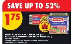 No Frills MAPLE LEAF FLAKED MEAT, 156 G OR HOLIDAY CANNED LUNCHEON MEAT, 340 G offer