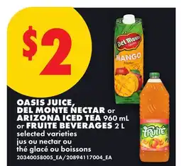 No Frills OASIS JUICE, DEL MONTE NECTAR or ARIZONA ICED TEA 960 mL or FRUITE BEVERAGES, 2 L offer