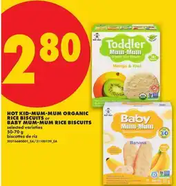 No Frills HOT KID-MUM-MUM ORGANIC RICE BISCUITS or BABY MUM-MUM RICE BISCUITS offer