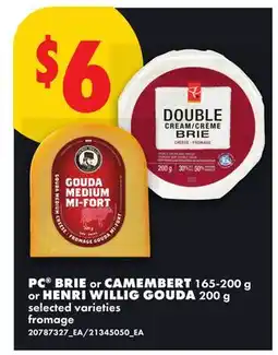 No Frills PC BRIE or CAMEMBERT 165-200 g or HENRI WILLIG GOUDA 200 g offer