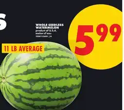 No Frills WHOLE SEEDLESS WATERMELON, 11 LB AVERAGE offer