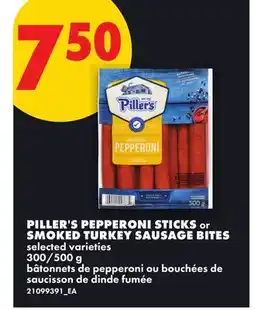 No Frills PILLER'S PEPPERONI STICKS OR SMOKED TURKEY SAUSAGE BITES, 300/500 G offer