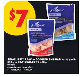 No Frills SEAQUEST RAW OR COOKED SHRIMP, 36-55 PER LB, 300 G OR BAY SCALLOPS, 400 G offer