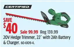 Canadian Tire CERTIFIED 20V Hedge Trimmer, 22 with 2Ah Battery & Charger offer