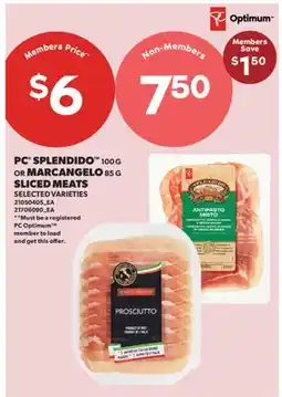 Real Canadian Superstore PC SPLENDIDO , 100 G OR MARCANGELO, 85 G SLICED MEATS offer