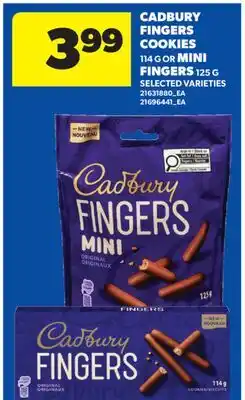 Real Canadian Superstore CADBURY FINGERS COOKIES, 114 G OR MINI FINGERS, 125 G offer
