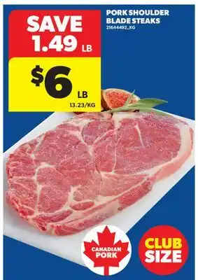 Real Canadian Superstore PORK SHOULDER BLADE STEAKS offer
