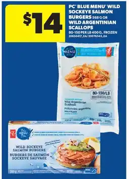 Real Canadian Superstore PC BLUE MENU WILD SOCKEYE SALMON BURGERS, 568 G OR WILD ARGENTINIAN SCALLOPS, 80-150 PER LB 400 G offer