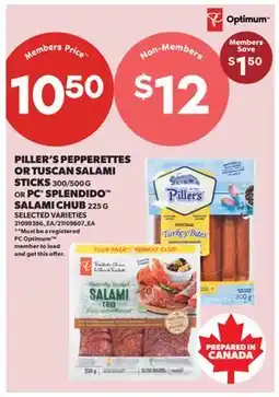 Real Canadian Superstore PILLER'S PEPPERETTES OR TUSCAN SALAMI STICKS, 300/500 G OR PC SPLENDIDO SALAMI CHUB offer