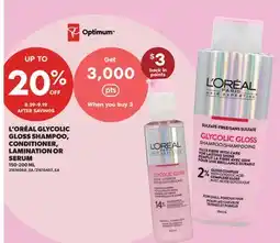 Real Canadian Superstore L' ORÉAL GLYCOLIC GLOSS SHAMPOO, CONDITIONER, LAMINATION OR SERUM-ML offer