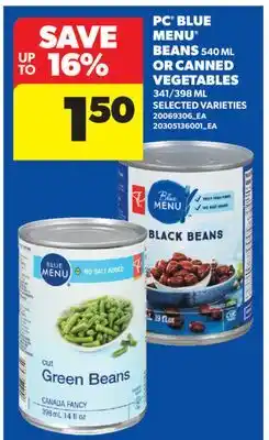 Real Canadian Superstore PC BLUE MENU BEANS, 540 ML OR CANNED VEGETABLES, 341/398 ML offer