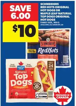 Real Canadian Superstore SCHNEIDERS RED HOTS ORIGINAL HOT DOGS OR MAPLE LEAF NATURAL TOP DOGS ORIGINAL HOT DOGS offer