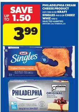 Real Canadian Superstore PHILADELPHIA CREAM CHEESE PRODUCT, 227/250 G OR KRAFT SINGLES, 410 G OR CHEEZ WHIZ, 450 G offer