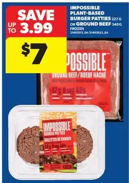 Real Canadian Superstore IMPOSSIBLE PLANT-BASED BURGER PATTIES, 227 G OR GROUND BEEF, 340 G offer