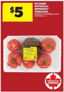 Real Canadian Superstore NO NAME NATURALLY IMPERFECT TOMATOES, 2.5 LB offer