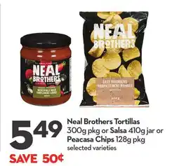 Longo's Neal Brothers Tortillas 300g pkg or Salsa 410g jar or Peacasa Chips 128g pkg offer