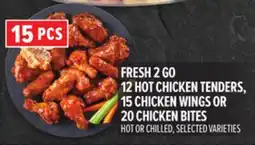 Metro FRESH 2 GO 12 HOT CHICKEN TENDERS, 15 CHICKEN WINGS OR 20 CHICKEN BITES offer
