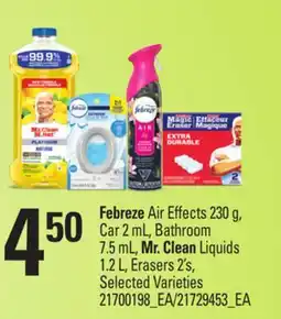 Loblaws FEBREZE AIR EFFECTS, 230 G, CAR 2 ML, BATHROOM, 7.5 ML, MR. CLEAN LIQUIDS, 1.2 L, ERASERS, 2'S offer