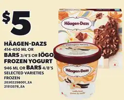 Loblaws HÄAGEN-DAZS, 414-450 ML OR BARS, 3/4'S OR IÖGO FROZEN YOGURT offer