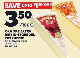 Loblaws OKA OR L'EXTRA BRIE IN-STORE DELI CUT CHEESE offer