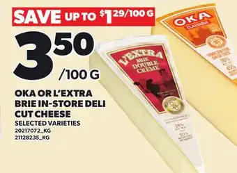 Loblaws OKA OR L'EXTRA BRIE IN-STORE DELI CUT CHEESE offer