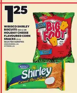 Loblaws WIBISCO SHIRLEY BISCUITS, 100 G OR HOLIDAY CHEESE FLAVOURED CORN SNACKS, 25 G offer