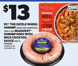 Loblaws PC THE SIZZLE WHEEL SHRIMP, 300 G OR SEAQUEST SHRIMP RING WITH MILD COCKTAIL SAUCE, 454 G offer