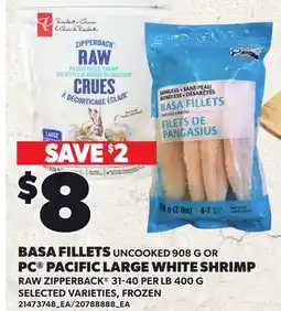Loblaws BASA FILLETS UNCOOKED 908 G OR PC PACIFIC LARGE WHITE SHRIMP RAW ZIPPERBACK 31-40 PER LB 400 G offer