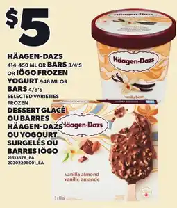 Independent Grocer HÄAGEN-DAZS 414-450 ML OR BARS 3/4'S OR IÖGO FROZEN YOGURT 946 ML OR BARS 4/8'S offer