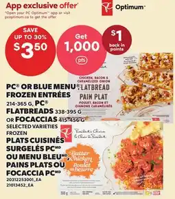 Independent Grocer PC OR BLUE MENU FROZEN ENTRÉES, 214-365 G, PC FLATBREADS, 338-395 G OR FOCACCIAS, 415-456 G offer