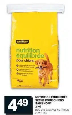 L'Intermarché NUTRITION ÉQUILIBRÉE SÈCHE POUR CHIENS SANS NOM | DOG DRY BALANCE NUTRITION offer