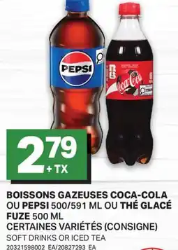 L'Intermarché BOISSONS GAZEUSES COCA-COLA OU PEPSI 500/591 ML OU THÉ GLACÉ FUZE 500 ML | SOFT DRINKS OR ICED TEA offer