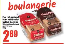 Bonanza Pain club sandwich blanc ou blé entier Gadoua Moelleux offer