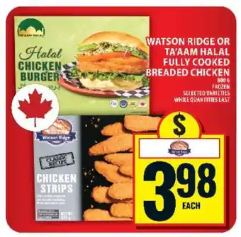 Watson Ridge or Ta’aam Halal Fully Cooked Breaded Chicken