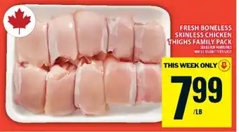 Food Basics FRESH BONELESS SKINLESS CHICKEN THIGHS FAMILY PACK offer