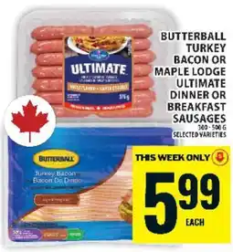 Food Basics Butterball Turkey Bacon or Maple Lodge Ultimate Dinner or Breakfast Sausages offer