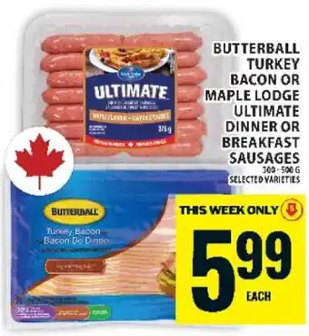 Food Basics Butterball Turkey Bacon or Maple Lodge Ultimate Dinner or Breakfast Sausages offer