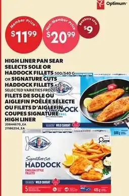 Independent City Market HIGH LINER PAN SEAR SELECTS SOLE OR HADDOCK FILLETS 500/540 G OR SIGNATURE CUTS HADDOCK FILLETS offer