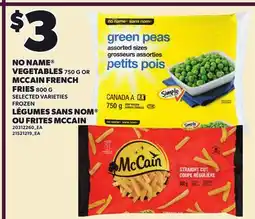 Independent City Market NO NAME VEGETABLES, 750 G OR MCCAIN FRENCH FRIES, 800 G offer
