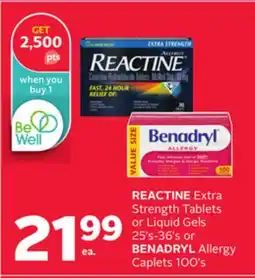 Rexall REACTINE Extra Strength Tablets or Liquid Gels 25's-36's or BENADRYL Allergy Caplets 100's offer